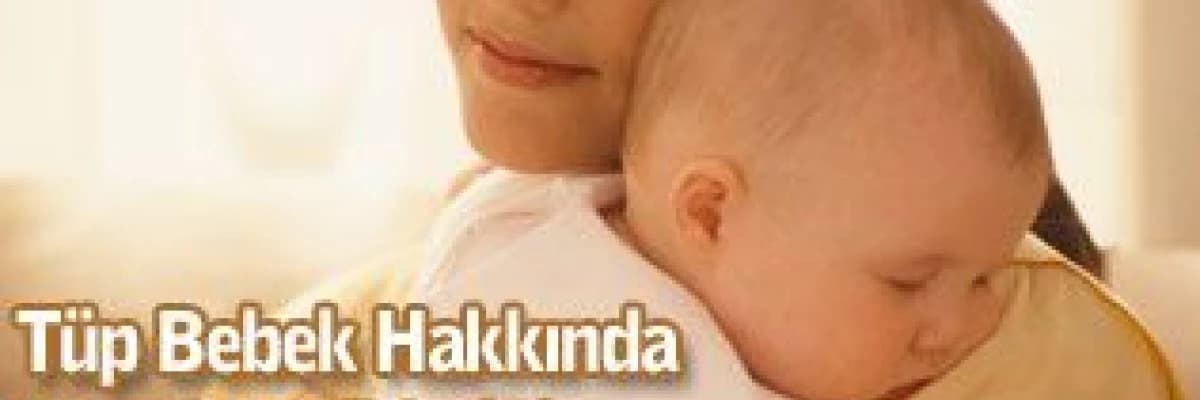 Tüp bebek hakkında merak ettikleriniz