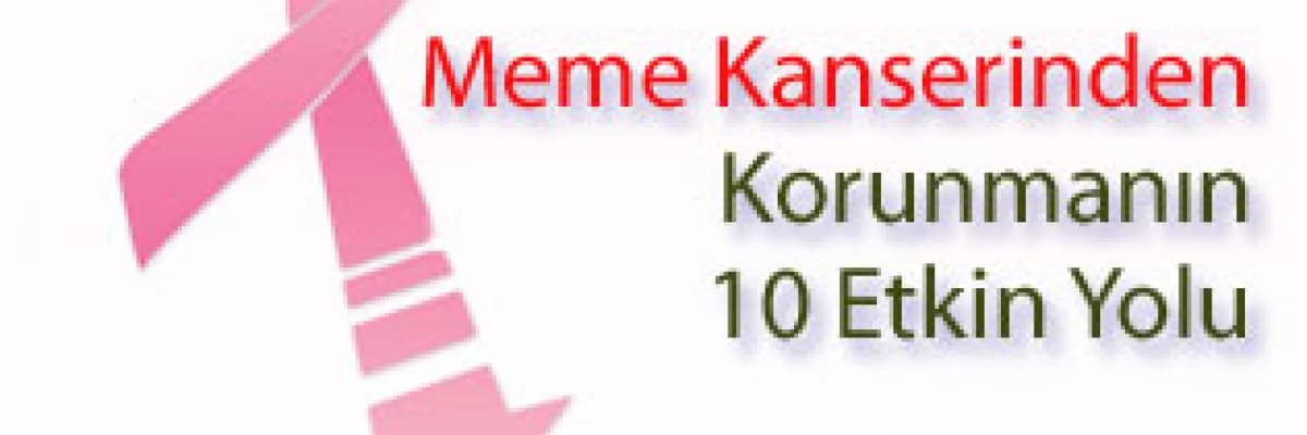 Meme Kanserinden Korunmanın 10 Etkin Yolu