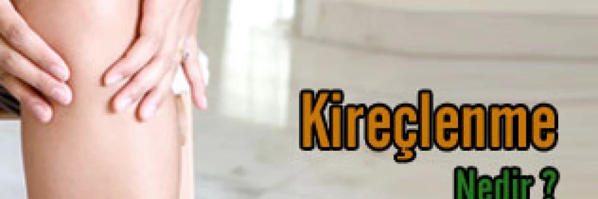 Kireçlenme nedir ?