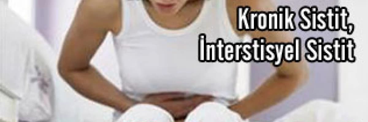 Kronik sistit, interstisyel sistit (ağrılı mesane sendromu)