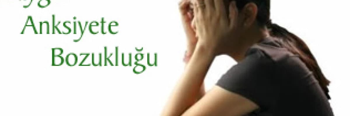 Yaygın Anksiyete Bozukluğu