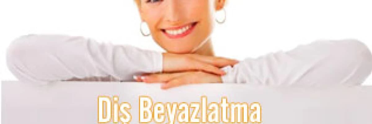 Diş Beyazlatma ( Bleaching )