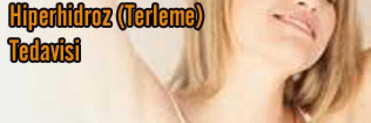 Hiperhidroz (Terleme) Tedavisi
