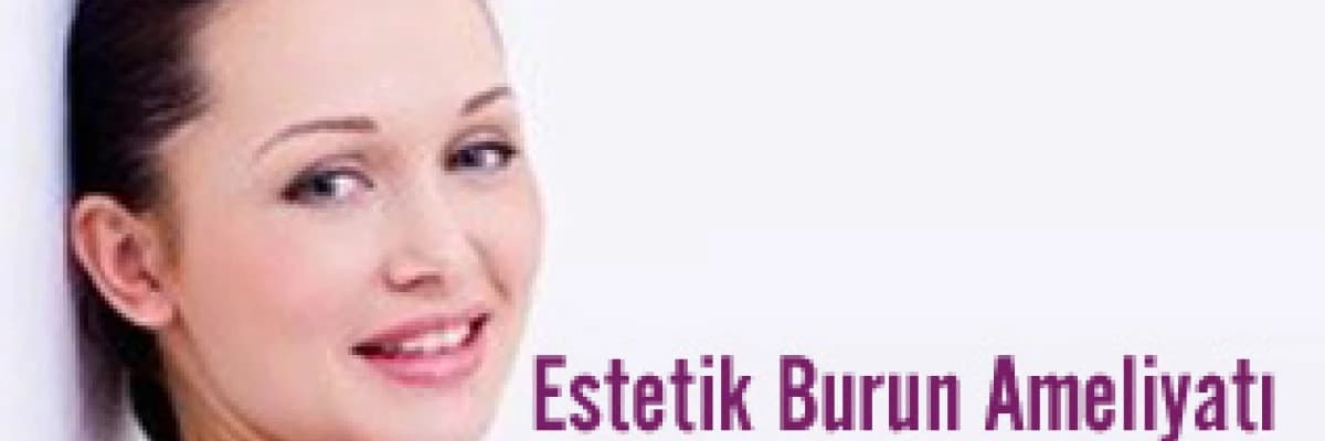 Burun estetiği ameliyatı (rhinoplasty)