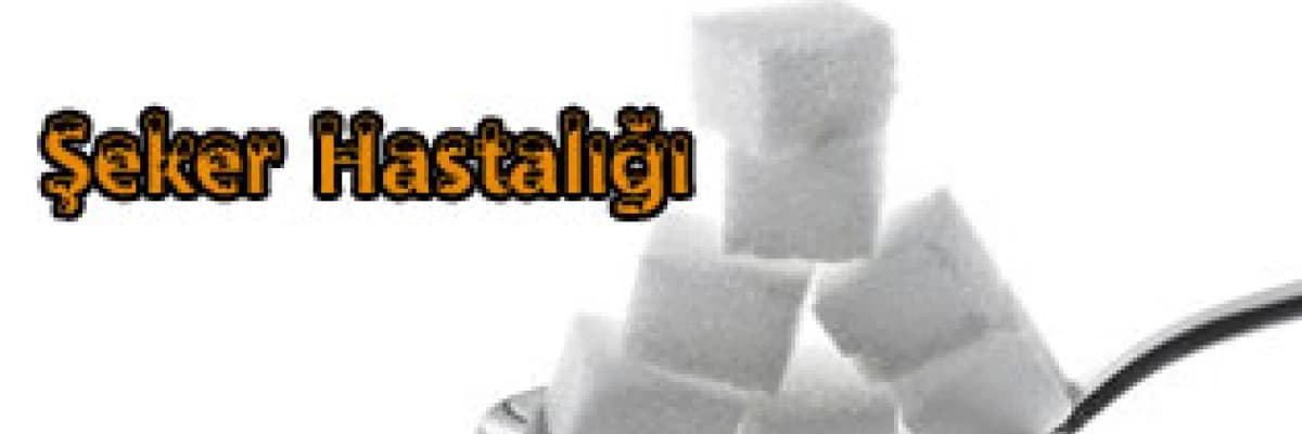 ŞEKER HASTALIĞI