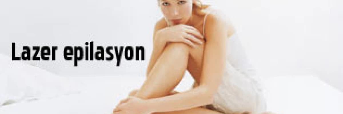 Lazer epilasyon!