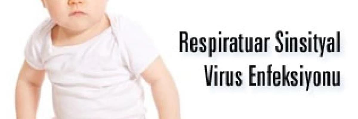 Respiratuar Sinsityal Virus Enfeksiyonu: