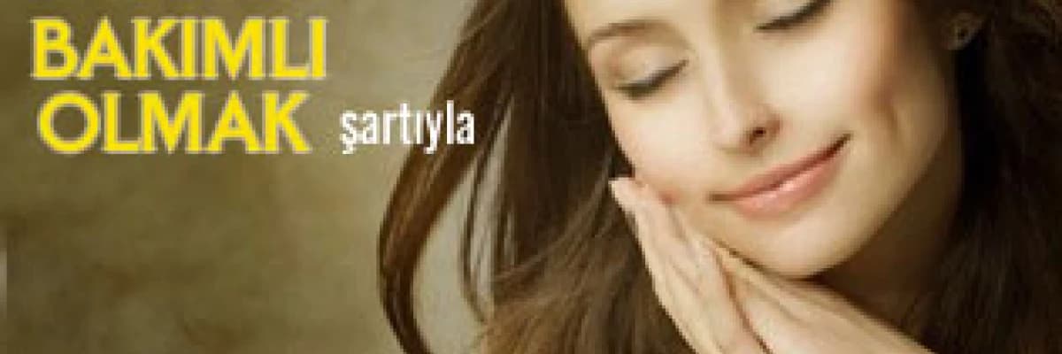 HER YAŞIN AYRI BİR GÜZELLİĞİ VAR AMA BAKIMLI OLMAK ŞARTIYLA..