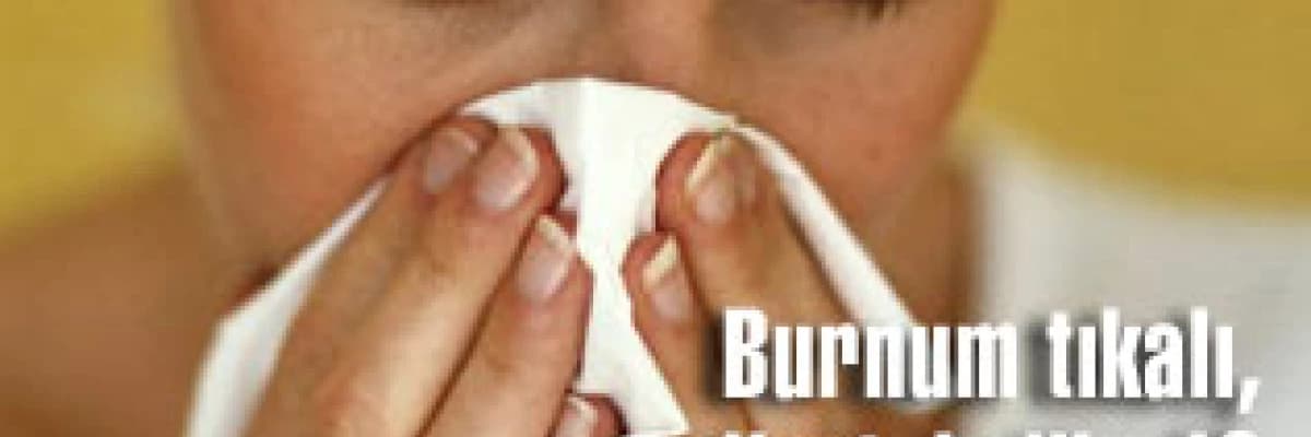 Burnum tıkalı, ameliyat dediler!?