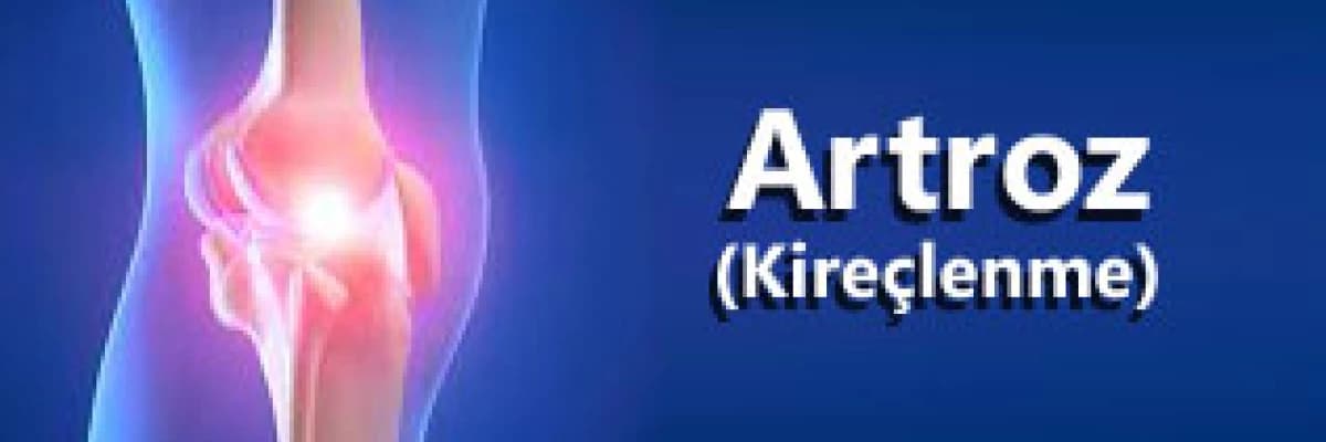Artroz (Kireçlenme) ve Tedavisi