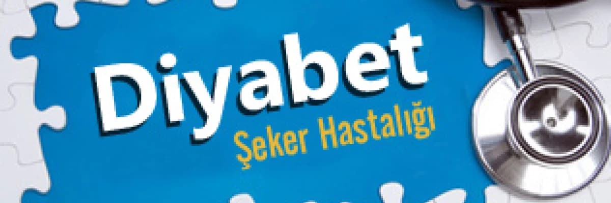 DİYABET ( ŞEKER HASTALIĞI )