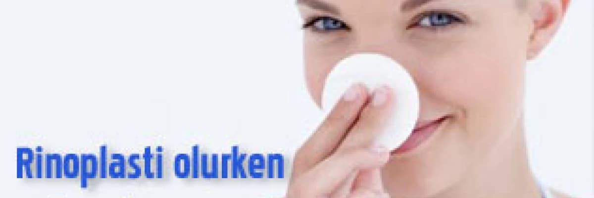 Rinoplasti olurken nefes almayı unutmayın