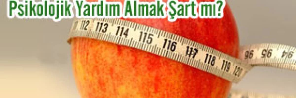 Zayıflarken psikolojik yardım almak şart mı?