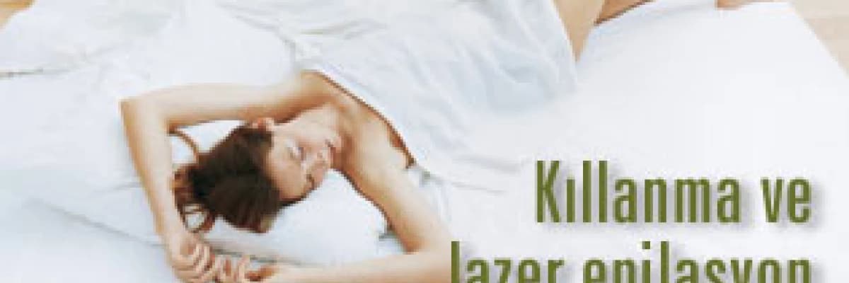 Kıllanma ve lazer epilasyon