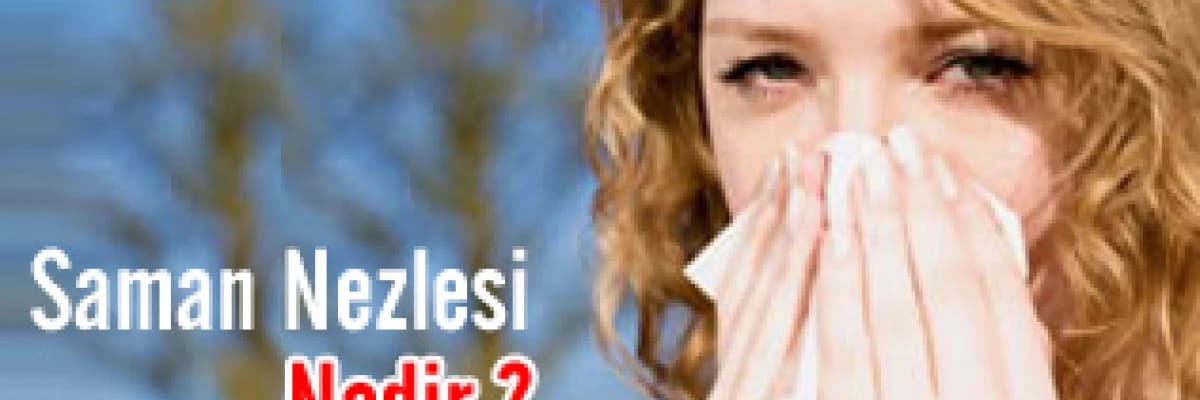 Saman Nezlesi Nedir?