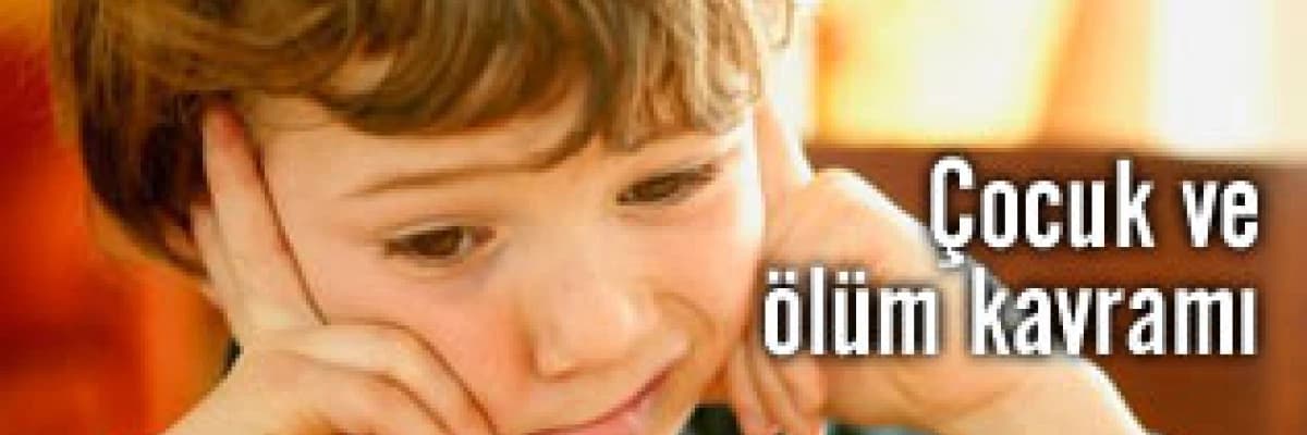 Çocuk ve ölüm kavramı