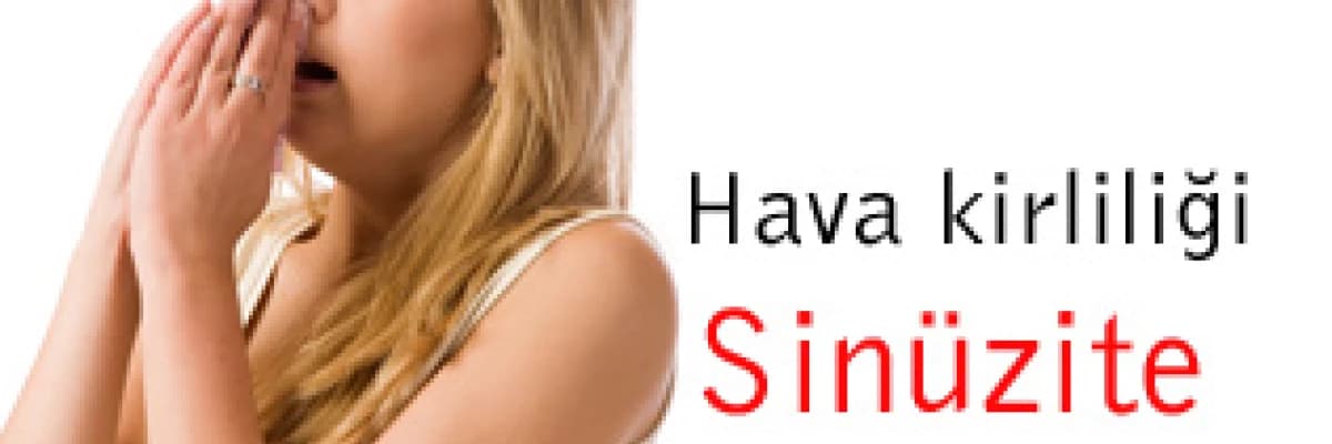 Hava kirliliği sinüzite neden oluyor!
