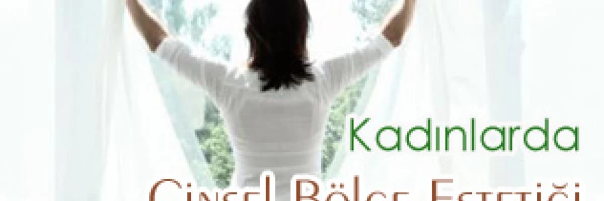 Kadınlarda Cinsel Bölge Estetiği