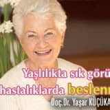 Yaşlılıkta sık görülen hastalıklarda beslenme