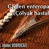 Gluten enteropatisi (çölyak hastalığı)