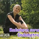 Kadınların sorunu ; endometriosis