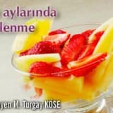 Yaz aylarında beslenme!