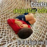 Çocuklarda akupunktur tedavisi