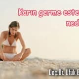 Karın germe estetiği nedir ?
