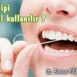 Diş ipi nasıl kullanılır ?