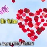 Aşk Eski Bir Yalan, Adem'le Havva'dan Kalan...