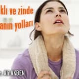 Sağlıklı ve zinde kalmanın yolları