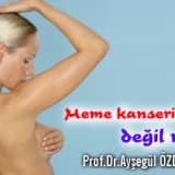 Meme kanseri mi, değil mi?
