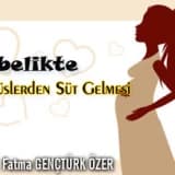 Gebelikte göğüslerden süt gelmesi