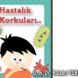 Hastalık korkuları..