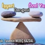 İşyeri özel yaşam dengesi
