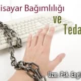 Bilgisayar bağımlılığı ve  tedavisi