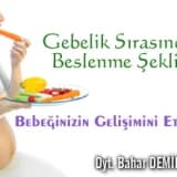 Gebelik sırasındaki beslenme şekliniz, bebeğinizin gelişimini etkiler