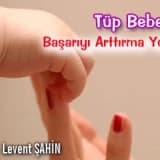 Tüp bebekte başarıyı arttırma yolları