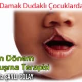 Yarık Damak Dudaklı Çocuklarda Erken Dönem Konuşma Terapisi