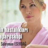 Kadın hastalıkları ve laparoskopi (kapalı ameliyat)