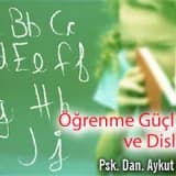 Öğrenme güçlüğü ve disleksi
