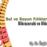 Bel ve boyun fıtıklarında mikrocerrahi ve mikroskop