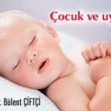 Çocuk ve uyku!