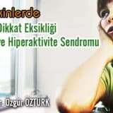 Erişkinlerde dikkat eksikliği ve hiperaktivite sendromu