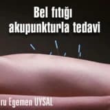 BEL FITIĞI VE AKUPUNKTUR İLE KALICI TEDAVİSİ