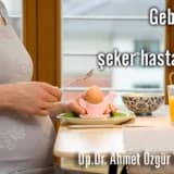 Gebelik ve şeker hastalığı