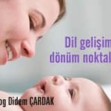 Konuşma ve dil gelişimde dönüm noktaları