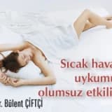 Sıcak havalar uykumuzu olumsuz etkiliyor