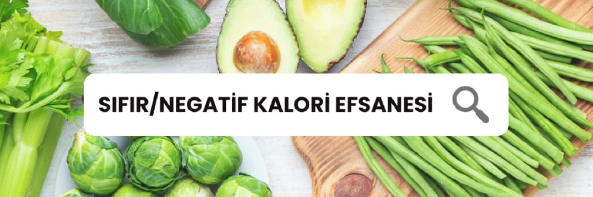 SIFIR/NEGATİF KALORİ EFSANESİ