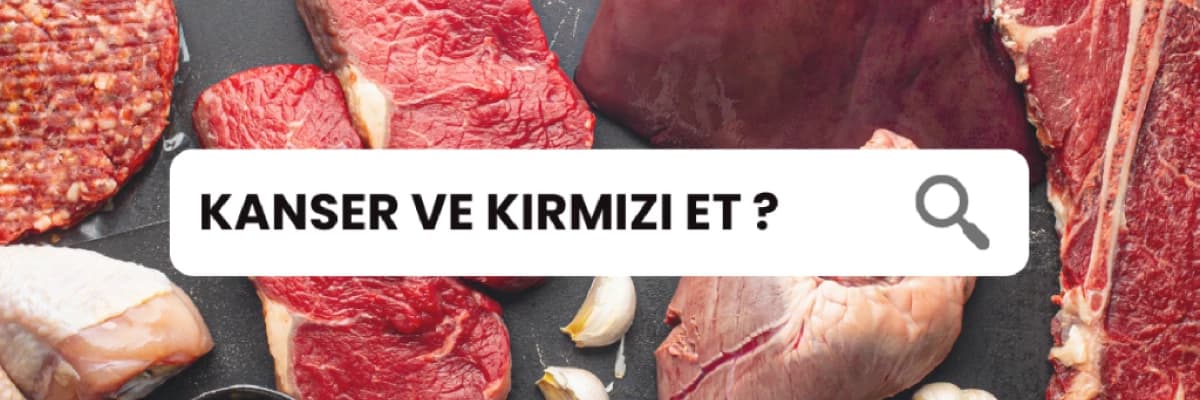 Kanser ve Kırmızı Et Tüketimi